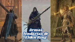 Leia mais sobre o artigo Armas lendárias de Elden Ring: Onde encontrá-las e como usá-las