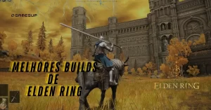 Leia mais sobre o artigo Melhores builds de Elden Ring: Como montar o personagem perfeito